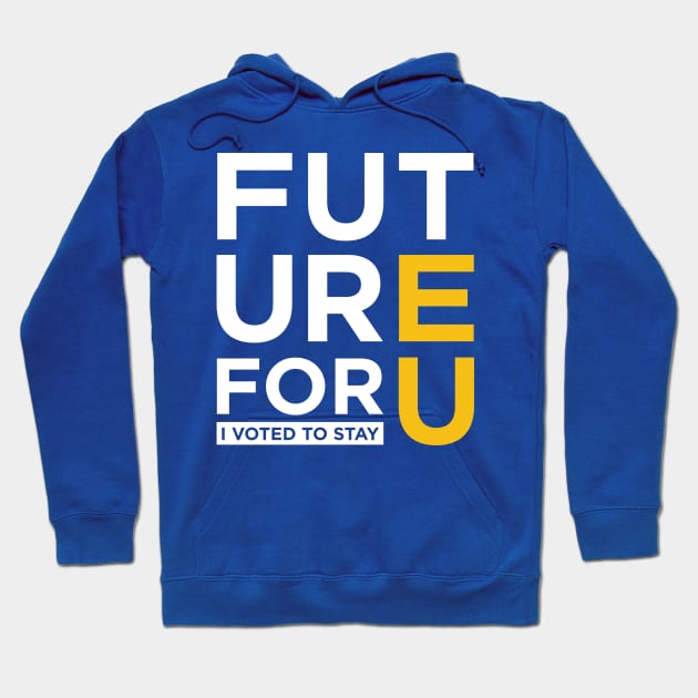 FUTURE 4 U - I voted to stay Hoodie by e2productions